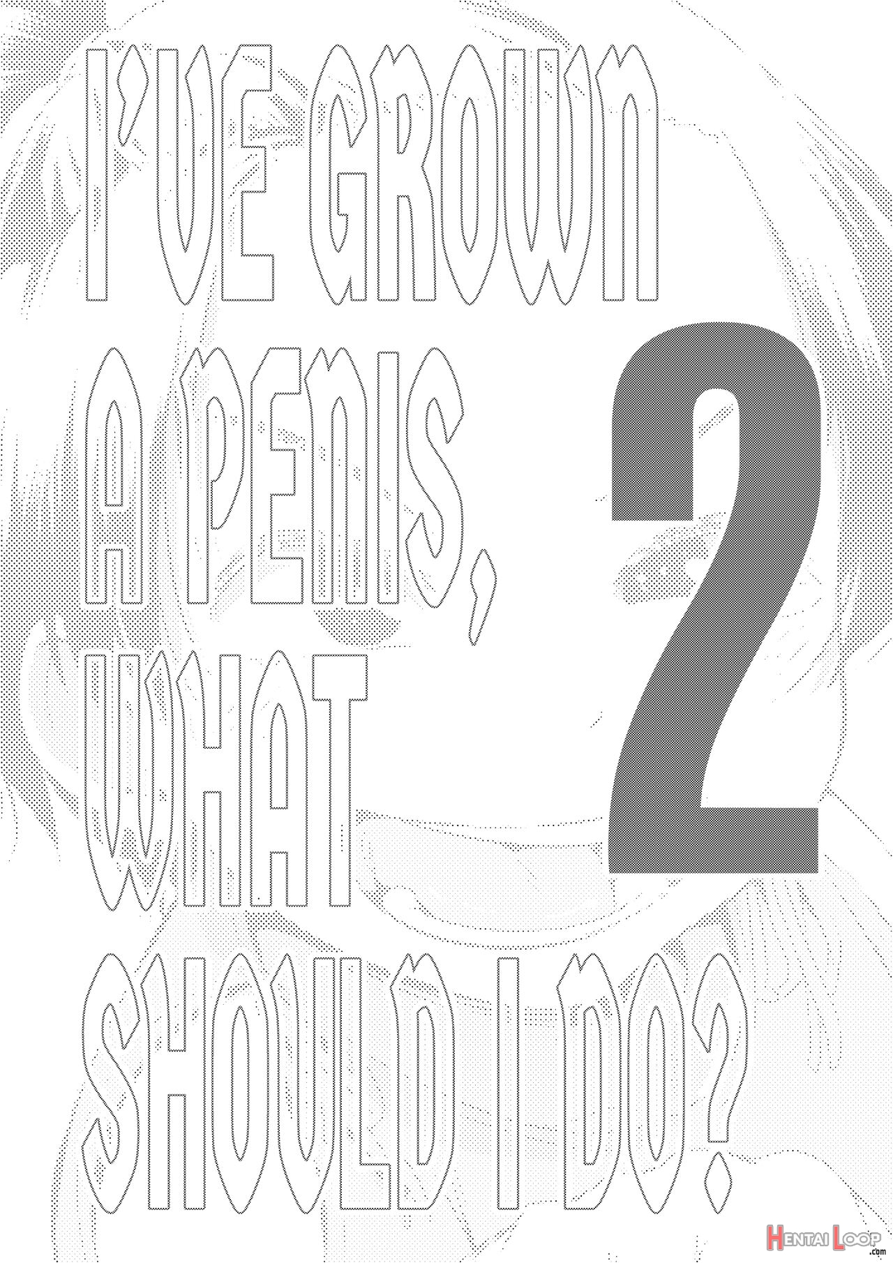 I’ve Grown A Penis, What Should I Do? page 16