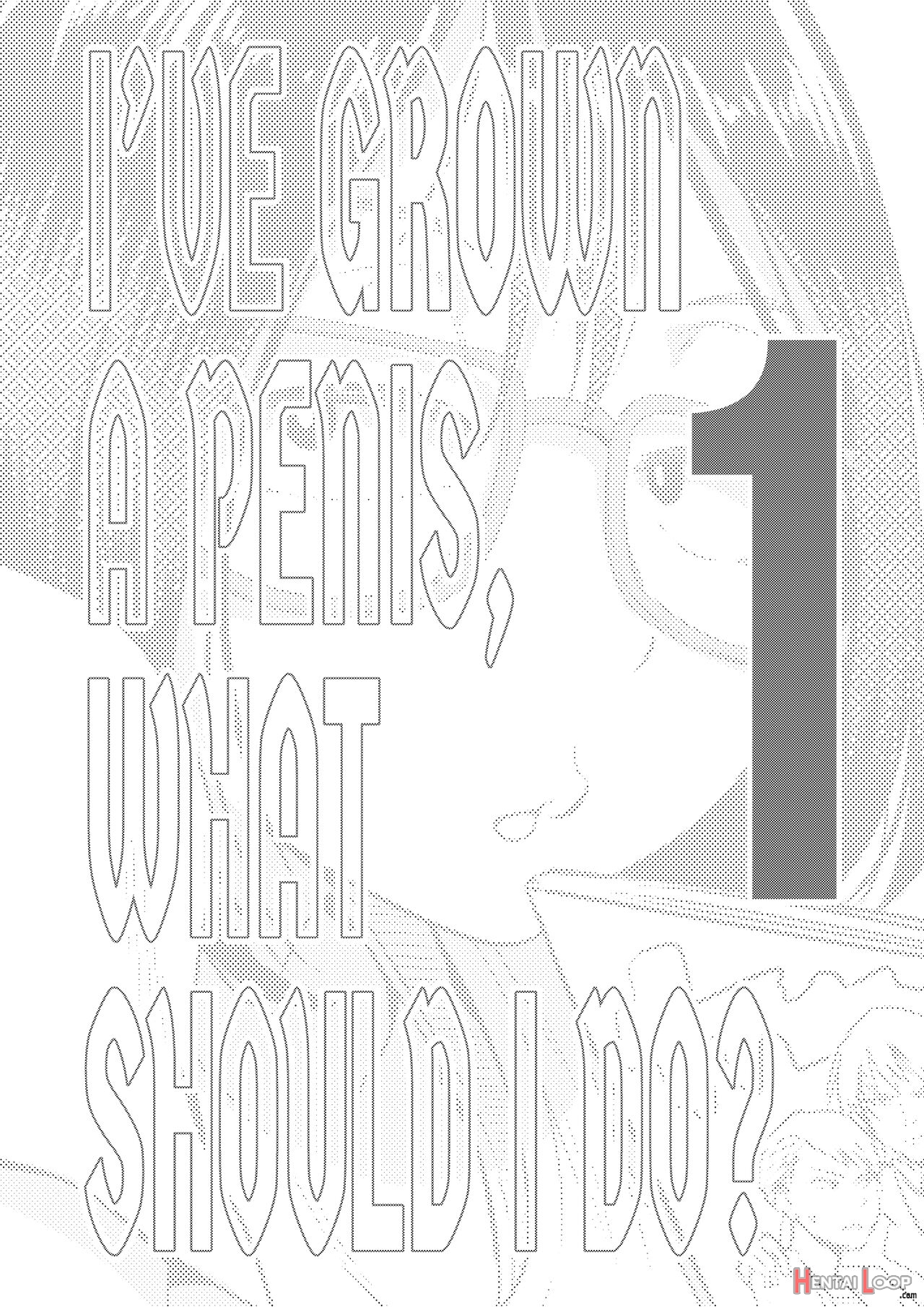 I’ve Grown A Penis, What Should I Do? page 4