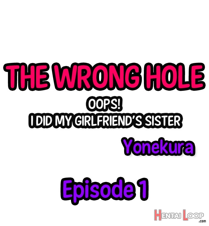 The Wrong Hole – Oops! I Did My Girlfriend’s Sister page 2