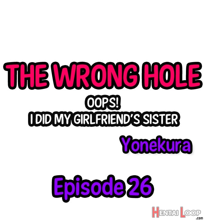 The Wrong Hole – Oops! I Did My Girlfriend’s Sister page 258